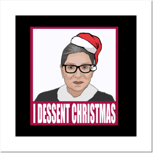 I Dessent Christmas RBG Posters and Art